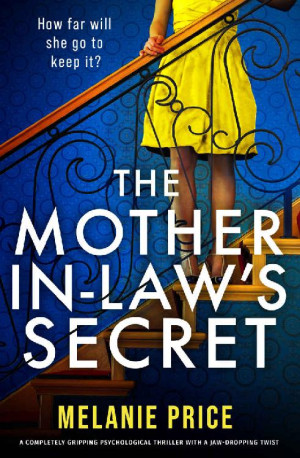 The Mother-in-Law\'s Secret: A completely gripping psychological thriller with a jaw-dropping twist