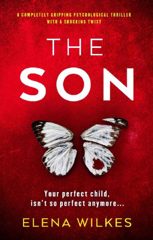 The Son: A completely gripping psychological thriller with a shocking twist