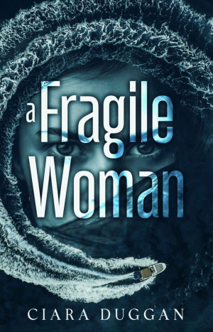 A Fragile Woman: a psychological romantic thriller with twists you never saw coming