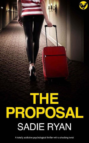 The Proposal: A totally addictive psychological thriller with a shocking twist (Unputdownable Psychological Fiction)