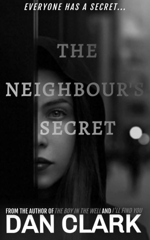 THE NEIGHBOUR\'S SECRET: An addictive and gripping psychological thriller