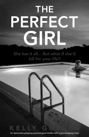 The Perfect Girl: An absolutely gripping psychological thriller with a jaw-dropping twist