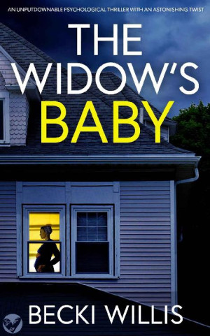 The Widow\'s Baby: An unputdownable psychological thriller with an astonishing twist