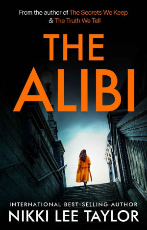 The Alibi: A totally unputdownable psychological thriller with a shocking twist