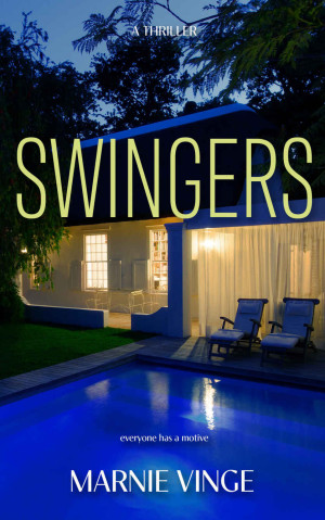 Swingers: a dark and twisty psychological thriller (Dark and Twisty Psychological Thrillers)