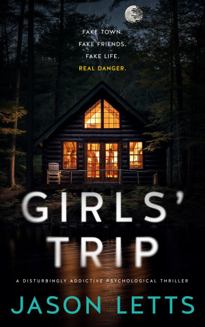 Girls\' Trip: An Addictive Psychological Thriller with a Killer Twist