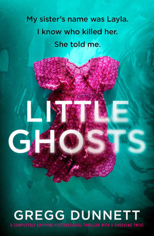 Little Ghosts: A completely gripping psychological thriller with a shocking twist