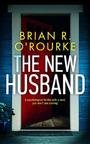 The New Husband: a psychological thriller with a twist you won\'t see coming