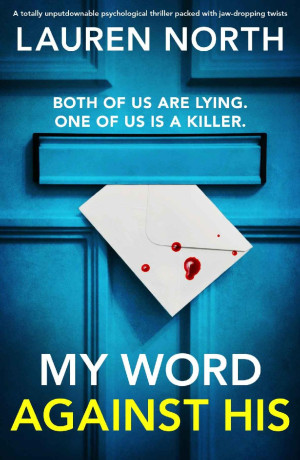 My Word Against His: A totally unputdownable psychological thriller packed with jaw-dropping twists
