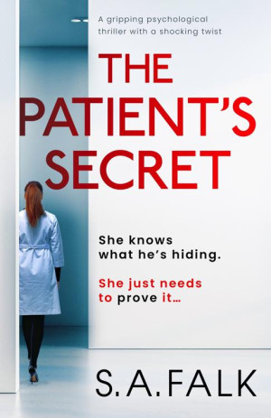 The Patient\'s Secret: A gripping psychological thriller with a shocking twist