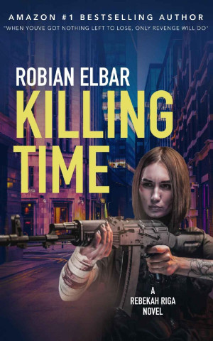 Killing Time (Riga Book 1): A taught psychological thriller with a mind bending twist