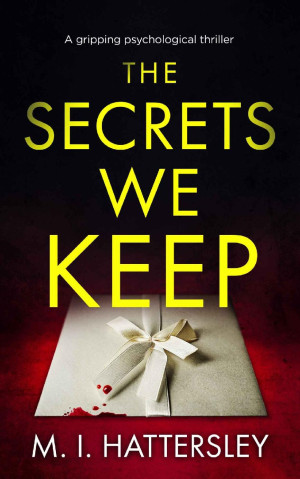 The Secrets We Keep: a gripping psychological thriller
