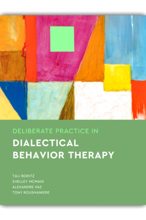 Deliberate Practice in Dialectical Behavior Therapy