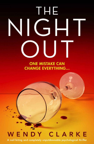The Night Out: A nail-biting and completely unputdownable psychological thriller