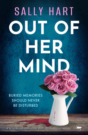 Out Of Her Mind: A brand new deliciously dark psychological thriller