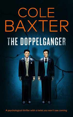 The Doppelganger: a psychological thriller with a twist you won\'t see coming