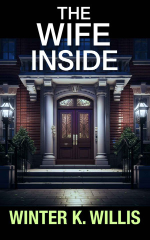 THE WIFE INSIDE: A gripping psychological thriller with an absolutely jaw-dropping twist