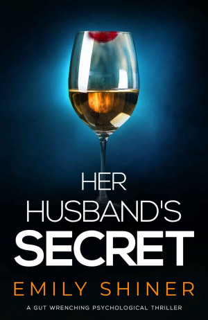 Her Husband\'s Secret: A gut wrenching psychological thriller