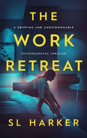 The Work Retreat: A gripping and unputdownable psychological thriller