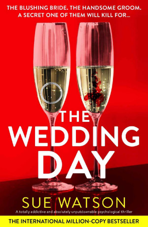 The Wedding Day: A totally addictive and absolutely unputdownable psychological thriller