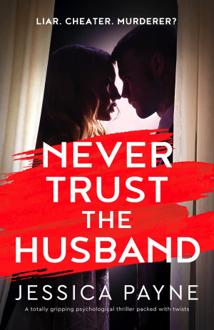Never Trust the Husband: A totally gripping psychological thriller packed with twists