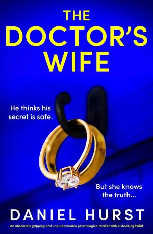 The Doctor\'s Wife: An Absolutely Gripping and Unputdownable Psychological Thriller With a Shocking Twist