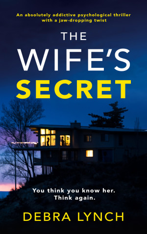 The Wife’s Secret: An absolutely addictive psychological thriller with a jaw-dropping twist: (Shocking Psychological Thrillers)
